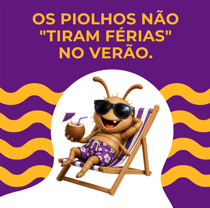 Piolhos não tiram Férias ☀️